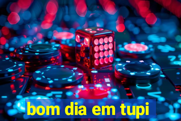 bom dia em tupi